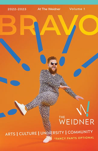 BRAVO Program Book Cover, 2022-2023, Volume 1.
Man in leopard print footie pajamas having the time of his life at The Weidner. "Fancy Pants Not Included"